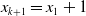 x Subscript k plus 1 Baseline equals x 1 plus 1