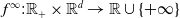 f Superscript normal infinity Baseline colon double struck upper R Subscript plus Baseline times double struck upper R Superscript d Baseline right arrow double struck upper R union StartSet plus normal infinity EndSet