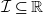 script upper I subset of or equal to double struck upper R