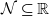 script upper N subset of or equal to double struck upper R