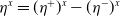 eta Superscript x Baseline equals left parenthesis eta Superscript plus Baseline right parenthesis Superscript x Baseline minus left parenthesis eta Superscript minus Baseline right parenthesis Superscript x