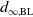 d Subscript normal infinity comma sans serif BL