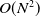 upper O left parenthesis upper N squared right parenthesis
