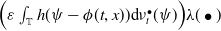 left parenthesis epsilon integral Underscript double struck upper T Endscripts h left parenthesis psi minus phi left parenthesis t comma x right parenthesis right parenthesis d nu Subscript t Superscript bullet Baseline left parenthesis psi right parenthesis right parenthesis lamda left parenthesis bullet right parenthesis