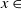 x element of