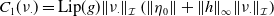 upper C 1 left parenthesis nu Subscript dot Baseline right parenthesis equals sans serif Lip left parenthesis g right parenthesis StartMetric nu Subscript dot Baseline EndMetric Subscript script upper I Baseline left parenthesis StartMetric eta 0 EndMetric plus StartMetric h EndMetric Subscript normal infinity Baseline StartMetric nu Subscript dot Baseline EndMetric Subscript script upper I Baseline right parenthesis