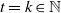 t equals k element of double struck upper N