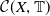 script upper C left parenthesis upper X comma double struck upper T right parenthesis