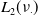 upper L 2 left parenthesis nu Subscript dot Baseline right parenthesis