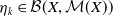 eta Subscript k Baseline element of script upper B left parenthesis upper X comma script upper M left parenthesis upper X right parenthesis right parenthesis