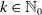 k element of double struck upper N 0