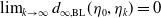 limit Underscript k right arrow normal infinity Endscripts d Subscript normal infinity comma sans serif BL Baseline left parenthesis eta 0 comma eta Subscript k Baseline right parenthesis equals 0