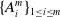 left brace upper A Subscript i Superscript m Baseline right brace Subscript 1 less than or equals i less than or equals m