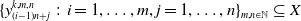 left brace y Subscript left parenthesis i minus 1 right parenthesis n plus j Superscript k comma m comma n Baseline colon i equals 1 comma ellipsis comma m comma j equals 1 comma ellipsis comma n right brace Subscript m comma n element of double struck upper N Baseline subset of or equal to upper X