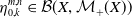 eta Subscript 0 comma k Superscript m comma n Baseline element of script upper B left parenthesis upper X comma script upper M Subscript plus Baseline left parenthesis upper X right parenthesis right parenthesis