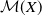 script upper M left parenthesis upper X right parenthesis