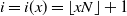 i equals i left parenthesis x right parenthesis equals left floor x upper N right floor plus 1