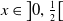 x element of right bracket 0 comma one half left bracket