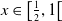 x element of left bracket one half comma 1 left bracket