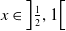 x element of right bracket one half comma 1 left bracket
