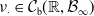 nu Subscript dot Baseline element of script upper C Subscript sans serif b Baseline left parenthesis double struck upper R comma script upper B Subscript normal infinity Baseline right parenthesis