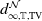 d Subscript normal infinity comma double struck upper T comma sans serif TV Superscript script upper N