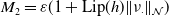 upper M 2 equals epsilon left parenthesis 1 plus sans serif Lip left parenthesis h right parenthesis StartMetric nu Subscript dot Baseline EndMetric Subscript script upper N Baseline right parenthesis