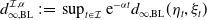 d Subscript normal infinity comma sans serif BL Superscript script upper I comma alpha Baseline colon equals sup Underscript t element of script upper I Endscripts e Superscript minus alpha t Baseline d Subscript normal infinity comma sans serif BL Baseline left parenthesis eta Subscript t Baseline comma xi Subscript t Baseline right parenthesis