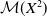 script upper M left parenthesis upper X squared right parenthesis
