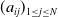 left parenthesis a Subscript i j Baseline right parenthesis Subscript 1 less than or equals j less than or equals upper N