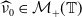 ModifyingAbove nu With caret Subscript 0 Baseline element of script upper M Subscript plus Baseline left parenthesis double struck upper T right parenthesis