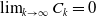 limit Underscript k right arrow normal infinity Endscripts upper C Subscript k Baseline equals 0