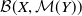 script upper B left parenthesis upper X comma script upper M left parenthesis upper Y right parenthesis right parenthesis