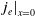 j Subscript e Baseline vertical bar Subscript x equals 0