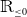double struck upper R Subscript less than or equals 0