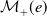 script upper M Subscript plus Baseline left parenthesis e right parenthesis