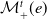 script upper M Subscript plus Superscript t Baseline left parenthesis e right parenthesis