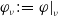 phi Subscript nu Baseline colon equals phi vertical bar Subscript nu Baseline