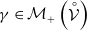gamma element of script upper M Subscript plus Baseline left parenthesis ModifyingAbove script upper V With ring right parenthesis