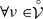 for all nu element of ModifyingAbove script upper V With ring