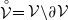 ModifyingAbove script upper V With ring equals script upper V minus partial differential script upper V
