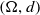 left parenthesis normal upper Omega comma d right parenthesis