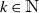 k element of double struck upper N