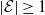 StartAbsoluteValue script upper E EndAbsoluteValue greater than or equals 1