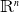 double struck upper R Superscript n