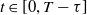t element of left bracket 0 comma upper T minus tau right bracket