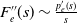 upper F double prime Subscript e Baseline left parenthesis s right parenthesis tilde StartFraction p prime Subscript e Baseline left parenthesis s right parenthesis Over s EndFraction
