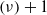 left parenthesis nu right parenthesis plus 1