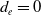 d Subscript e Baseline equals 0