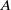upper A